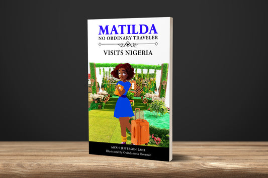 Matilda: No Ordinary Traveler Visits NIGERIA - Book 3 (eBook) (Pre-Order)
