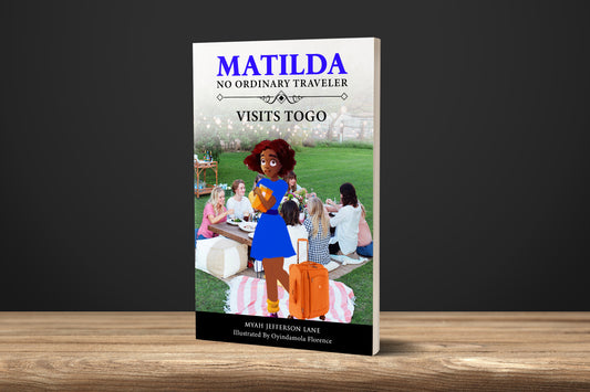 Matilda: No Ordinary Traveler Visits Togo - Book 5 (eBook) (Pre-Order)